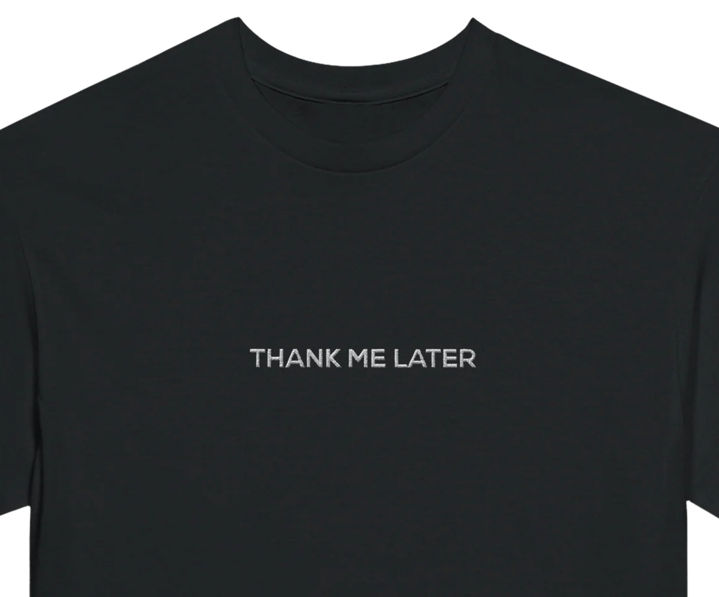 Thank Me Later ✦ Embroidery | Adult