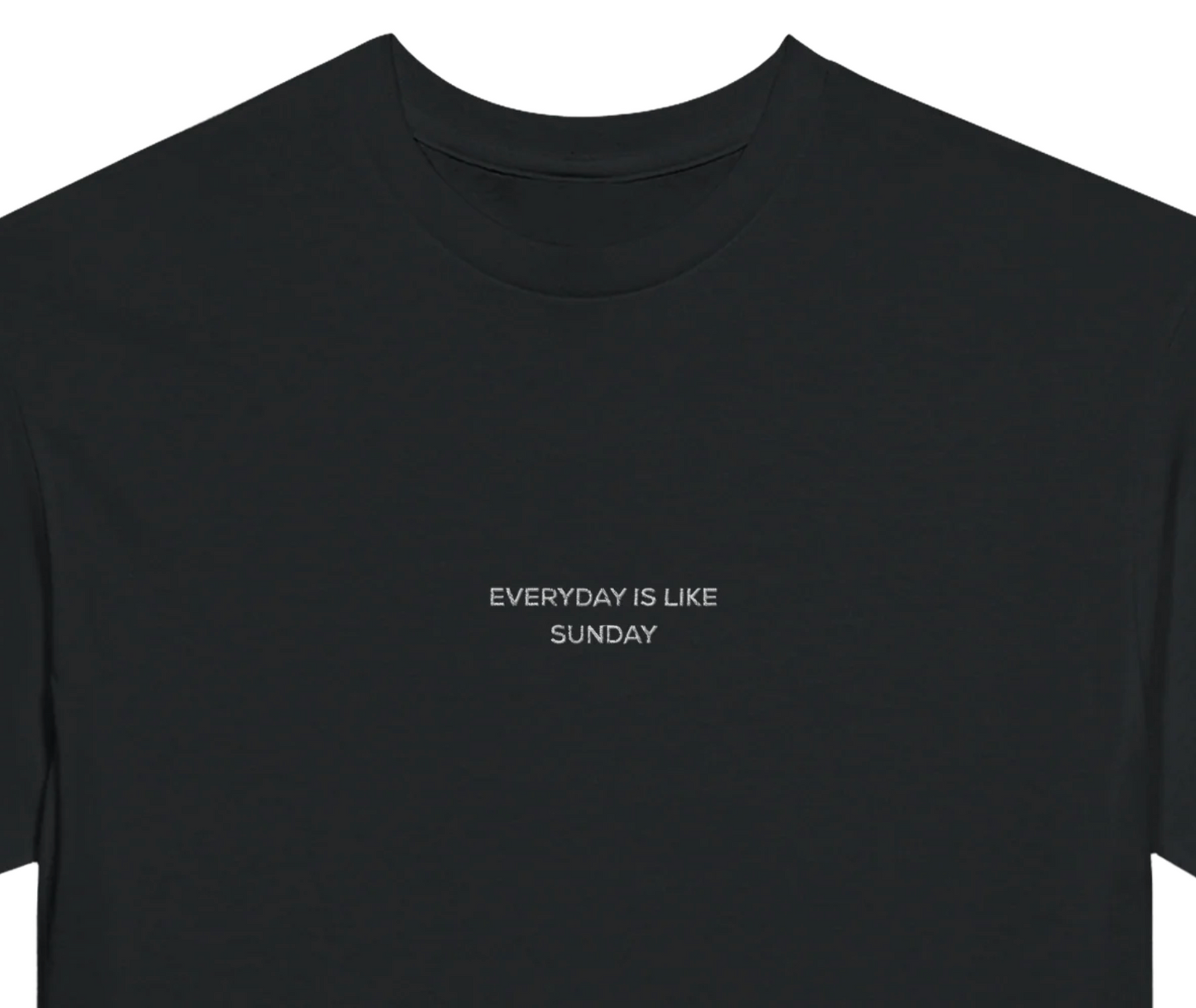 Everday is Like Sunday ✦ Embroidery | Adult